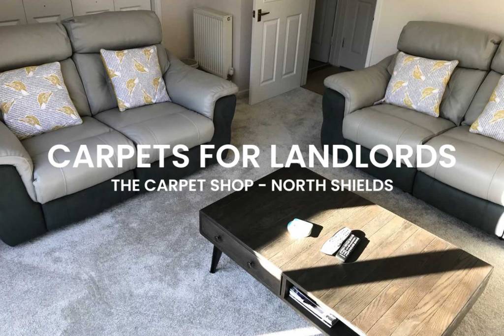 Carpets for landlords and rental properties in North Shields & North Tyneside